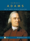 Samuel Adams: Son of Liberty, Father of Revolution (Oxford Portraits) By Benjamin H. Irvin Cover Image