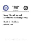 The Navy Electricity and Electronics Training Series: Module 12 Modulation: Modulation Principles, discusses the principles of modulation Cover Image