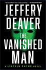 The Vanished Man: A Lincoln Rhyme Novel By Jeffery Deaver Cover Image