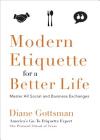 Modern Etiquette for a Better Life: Master All Social and Business Exchanges By Diane Gottsman Cover Image