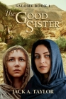 The Good Sister By Jack A. Taylor Cover Image