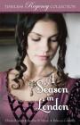 A Season in London (Timeless Regency Collection #6) By Heather B. Moore, Rebecca Connolly, Elizabeth Johns Cover Image