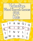 Valentine Word Search Games For Kids: Activity Book For Kids - Birthday Party Word Search For Kids - Birthday Or Valentine Gift Cover Image