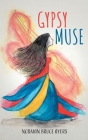 Gypsy Muse By Norman Bruce Ayers, Andrea Ayers-Esplen (Illustrator), Stella Esplen (Illustrator) Cover Image
