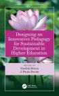 Designing an Innovative Pedagogy for Sustainable Development in Higher Education By Vasiliki Brinia (Editor), J. Paulo Davim (Editor) Cover Image