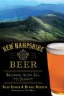 New Hampshire Beer:: Brewing from Sea to Summit (American Palate) By Brian Aldrich, Michael Meredith, Tod Mott (Foreword by) Cover Image