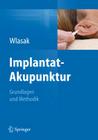 Implantat-Akupunktur: Grundlagen Und Methodik Cover Image