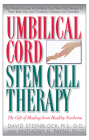 Umbilical Cord Stem Cell Therapy: The Gift of Healing from Healthy Newborns Cover Image