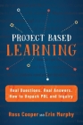 Project Based Learning: Real Questions. Real Answers. How to Unpack PBL and Inquiry Cover Image