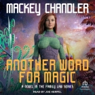 Another Word for Magic (Family Law #6) By Mackey Chandler, Joe Hempel (Read by) Cover Image
