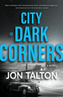 City of Dark Corners: A Novel By Jon Talton Cover Image