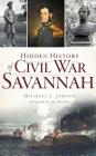 Hidden History of Civil War Savannah Cover Image