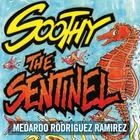 Soothy the Sentinel By Medardo Rodriguez Ramirez, Jack White (Illustrator), Susan McLeod (Editor) Cover Image