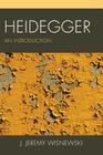 Heidegger: An Introduction By J. Jeremy Wisnewski Cover Image