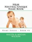 H&M Neutral/Unique Name Book By Megan Wilson, Halita Wilson Cover Image