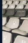 Curling By James S. Mitchell Cover Image