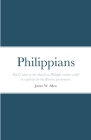 Philippians: Paul's letter to the church at Philippi written while in captivity by the Roman government. By James W. Allen Cover Image