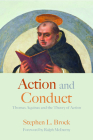 Action and Conduct: Thomas Aquinas and the Theory of Action By Stephen L. Brock, Ralph McInerny (Foreword by) Cover Image