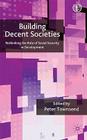 Building Decent Societies: Rethinking the Role of Social Security in Development By P. Townsend (Editor) Cover Image
