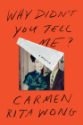 Why Didn't You Tell Me?: A Memoir Cover Image