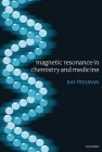 Magnetic Resonance in Chemistry and Medicine By Ray Freeman Cover Image