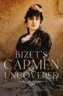 Bizet's Carmen Uncovered Cover Image