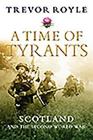A Time of Tyrants: Scotland and the Second World War Cover Image