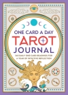 One Card a Day Tarot Journal: 365 Daily One-Card Readings for a Year of Intuitive Reflection By Melanie Baker Cover Image