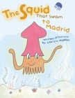 The Squid That Swam to Madrid By Caelyn Waddell Cover Image