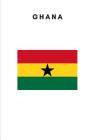 Ghana: Country Flag A5 Notebook to write in with 120 pages Cover Image