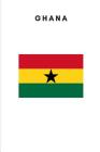 Ghana: Country Flag A5 Notebook to write in with 120 pages By Travel Journal Publishers Cover Image