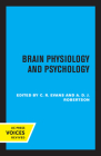 Brain Physiology and Psychology By C. R. Evans (Editor), A. D. J. Robertson (Editor) Cover Image