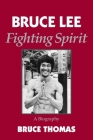 Bruce Lee: Fighting Spirit By Bruce Thomas Cover Image