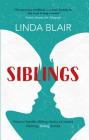 Siblings: How to handle sibling rivalry to create strong and loving bonds By Linda Blair Cover Image
