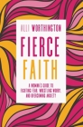 Fierce Faith: A Woman's Guide to Fighting Fear, Wrestling Worry, and Overcoming Anxiety By Alli Worthington Cover Image