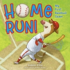 Home Run!  My First Baseball Game (My First Sports Books) By Tanner Ryan, Bowers Studio (Illustrator) Cover Image