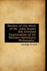 Review of the Work of Mr. John Stuart Mill Entitled 'Examination of Sir William Hamilton's Philosoph Cover Image