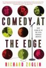 Comedy at the Edge: How Stand-up in the 1970s Changed America By Richard Zoglin Cover Image