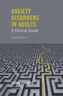 Anxiety Disorders in Adults a Clinical Guide Cover Image