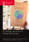 Routledge Handbook of Energy Democracy By Andrea M. Feldpausch-Parker (Editor), Danielle Endres (Editor), Tarla Rai Peterson (Editor) Cover Image