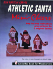 Ron Ransom Carves Athletic Santa Mini-Cheers(c) (Schiffer Book for Woodcarvers) By Ron Ransom Cover Image