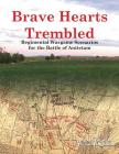 Brave Hearts Trembled: Regimental Wargame Scenarios for the Battle of Antietam By Brad Butkovich, Brad Butkovich (Illustrator) Cover Image