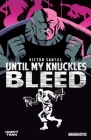 Until My Knuckles Bleed Vol. 1 Cover Image