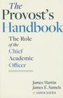 The Provost's Handbook: The Role of the Chief Academic Officer By James Martin, James E. Samels Cover Image