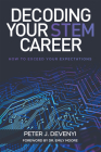 Decoding Your STEM Career: How to Exceed Your Expectations By Peter J. Devenyi Cover Image