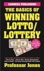 The Basics of Winning Lotto/Lottery By Prof. Jones Cover Image