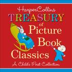 HarperCollins Treasury of Picture Book Classics: A Child's First Collection By Various, Various (Illustrator) Cover Image