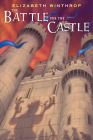 The Battle for the Castle By Elizabeth Winthrop Cover Image