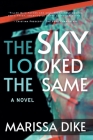 The Sky Looked the Same By Marissa Dike Cover Image