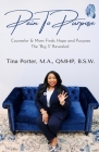 Pain to Purpose: Counselor/Mom Finds Hope and Purpose By Tina E. Porter Cover Image
